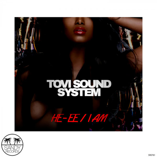 Tovi Sound System - He-ee - I Am [SR0781]